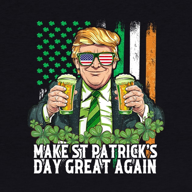 Make St Patrick's Day Great Again Funny Trump by Vogue Craft